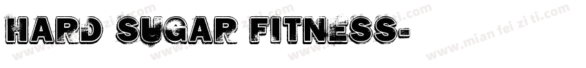 Hard Sugar Fitness字体转换